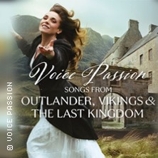 Voice Passion: Songs from Outlander, Vikings & The Last Kingdom 06.02.2027 Rossini-Saal - Arkadenbau