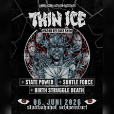 Thin Ice + State Power 06.06.2026 Kulturhaus Stattbahnhof Schweinfurt