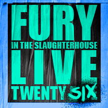 Fury in the Slaughterhouse - Fury Live Twenty Six 28.08.2026 Turnierplatz Bad Kissingen