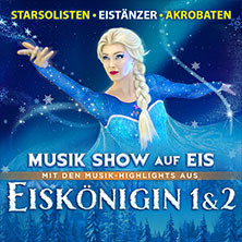 Eiskönigin 1&2 - Musik-Show auf Eis - Mit Musik-Highlights u.a. aus Frozen 1&2 30.03.2027 Max-Littmann-Saal
